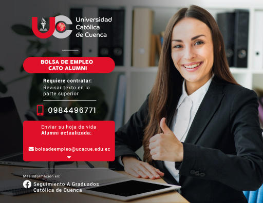 Importante Empresa de la ciudad de Cuenca, requiere contratar graduados o estudiantes de la Universidad Católica de Cuenca, para los cargos de